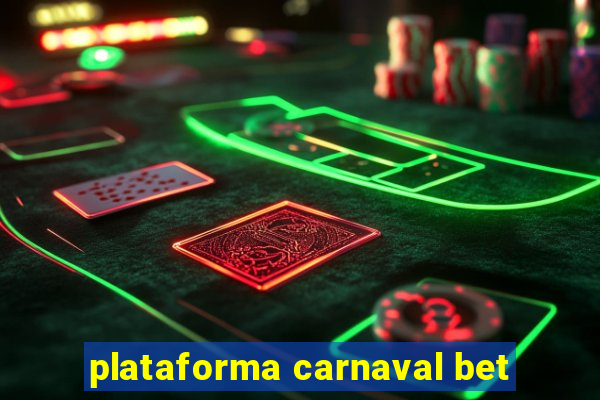 plataforma carnaval bet